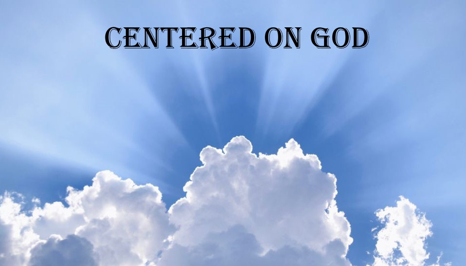 Centered On God