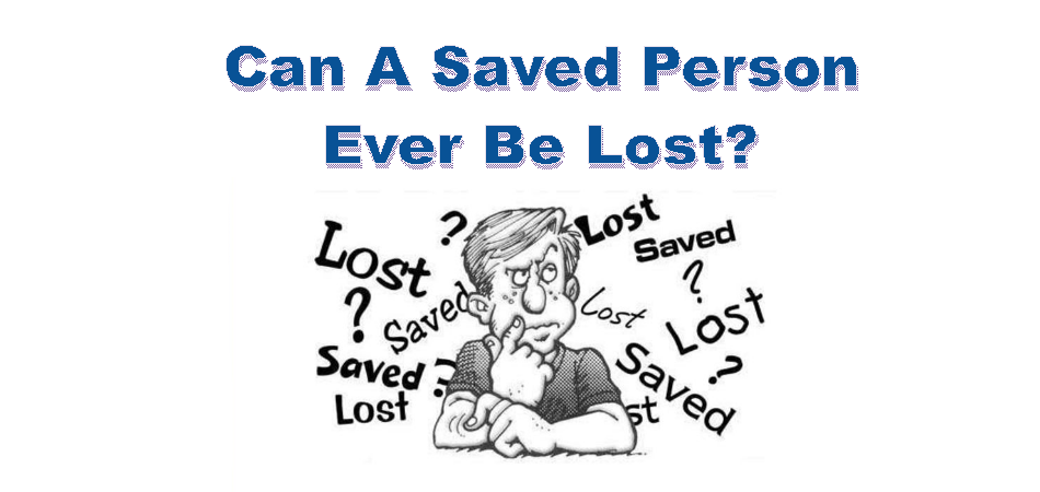 Can A Saved Person Be Lost?