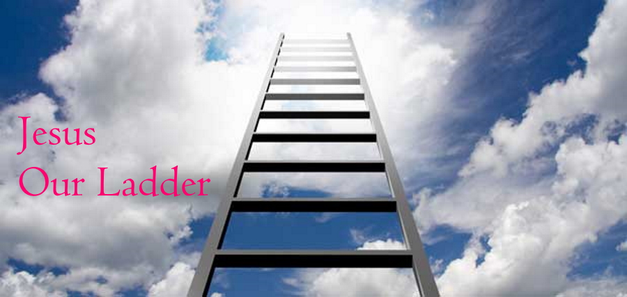 Jesus, Our Ladder