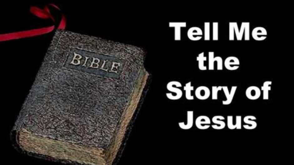Tell Me The Story of Jesus