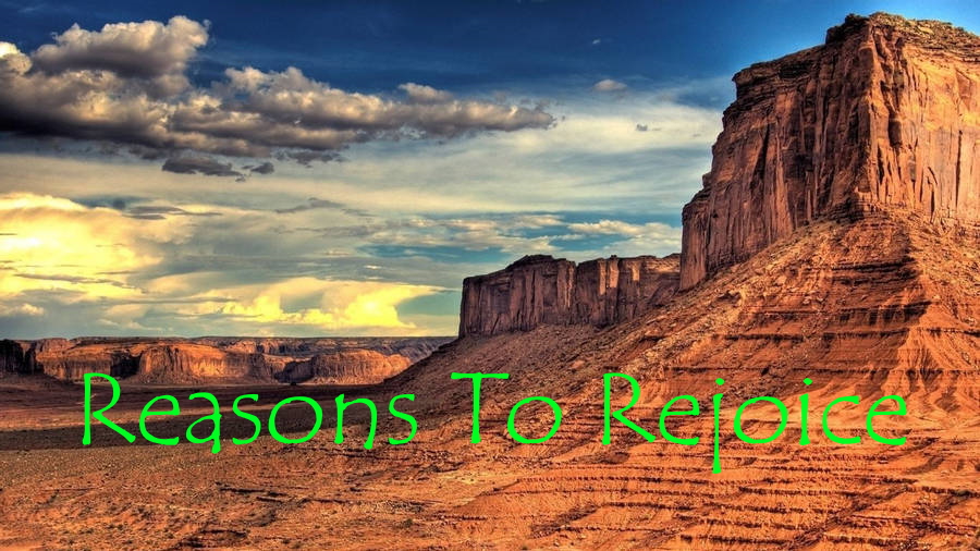 Reasons To Rejoice