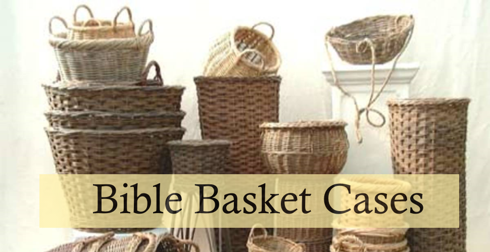 Bible Basket Cases