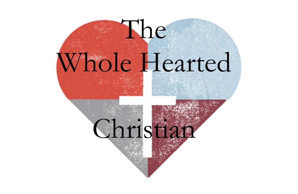 The Whole Hearted Christian