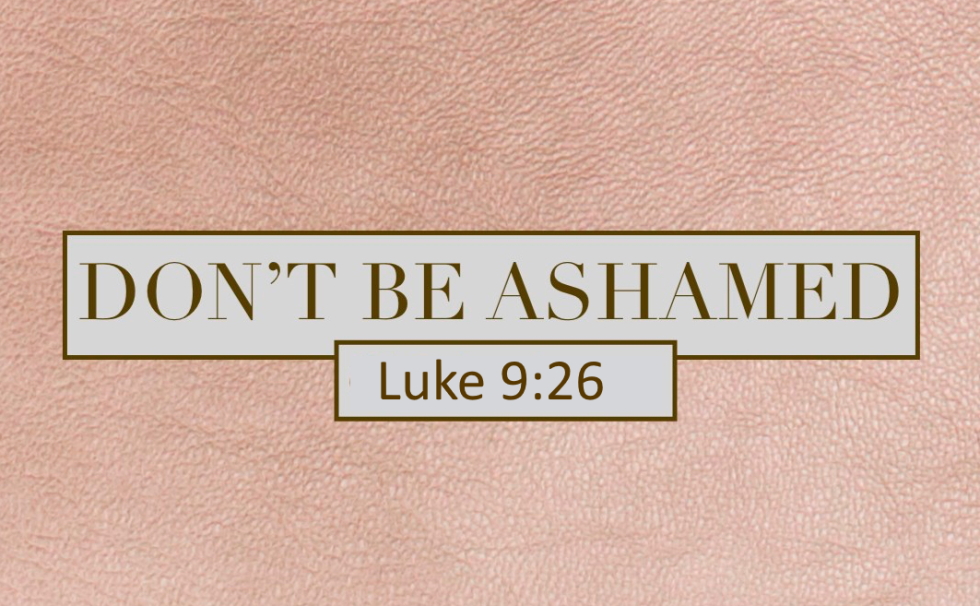 Don't Be Ashamed