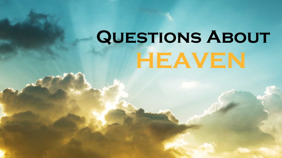 Questions About Heaven
