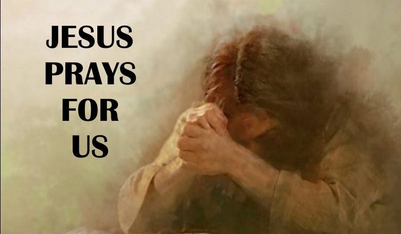 Jesus Prays For Us
