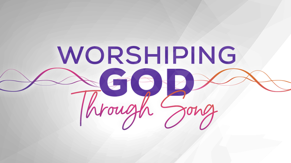 Worshiping God Through Song