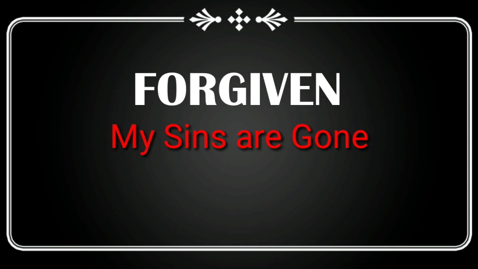 Forgiven - My Sins Are Gone
