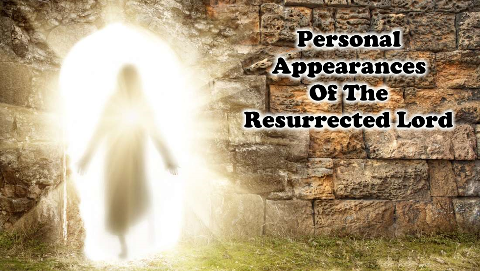 Personal Appearances of The Resurrected Lord