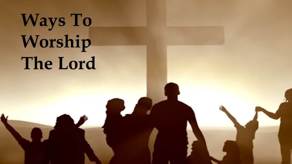 Ways To Worship The Lord