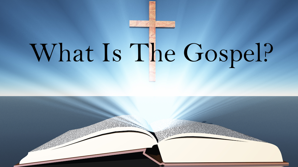 What Is The Gospel?