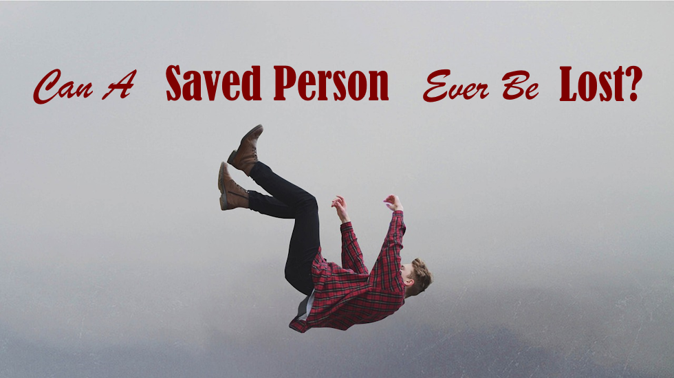 Can A Save Person Ever Be Lost?