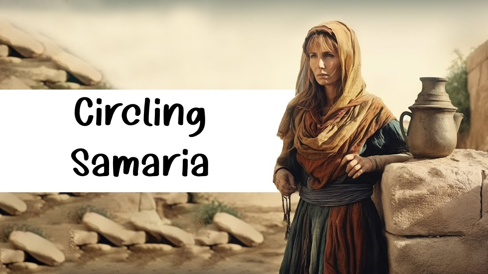 Circling Samaria