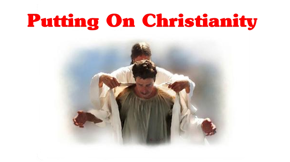 Putting On Christianity