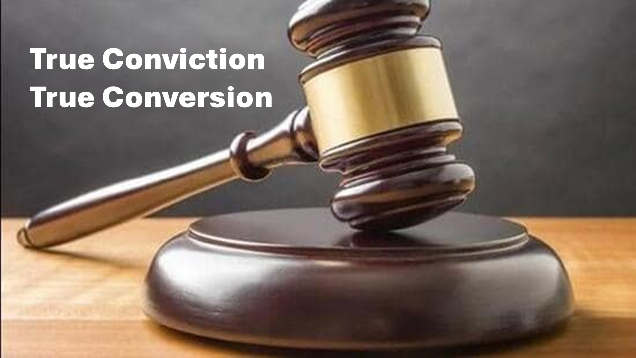 True Conviction - True Conversion