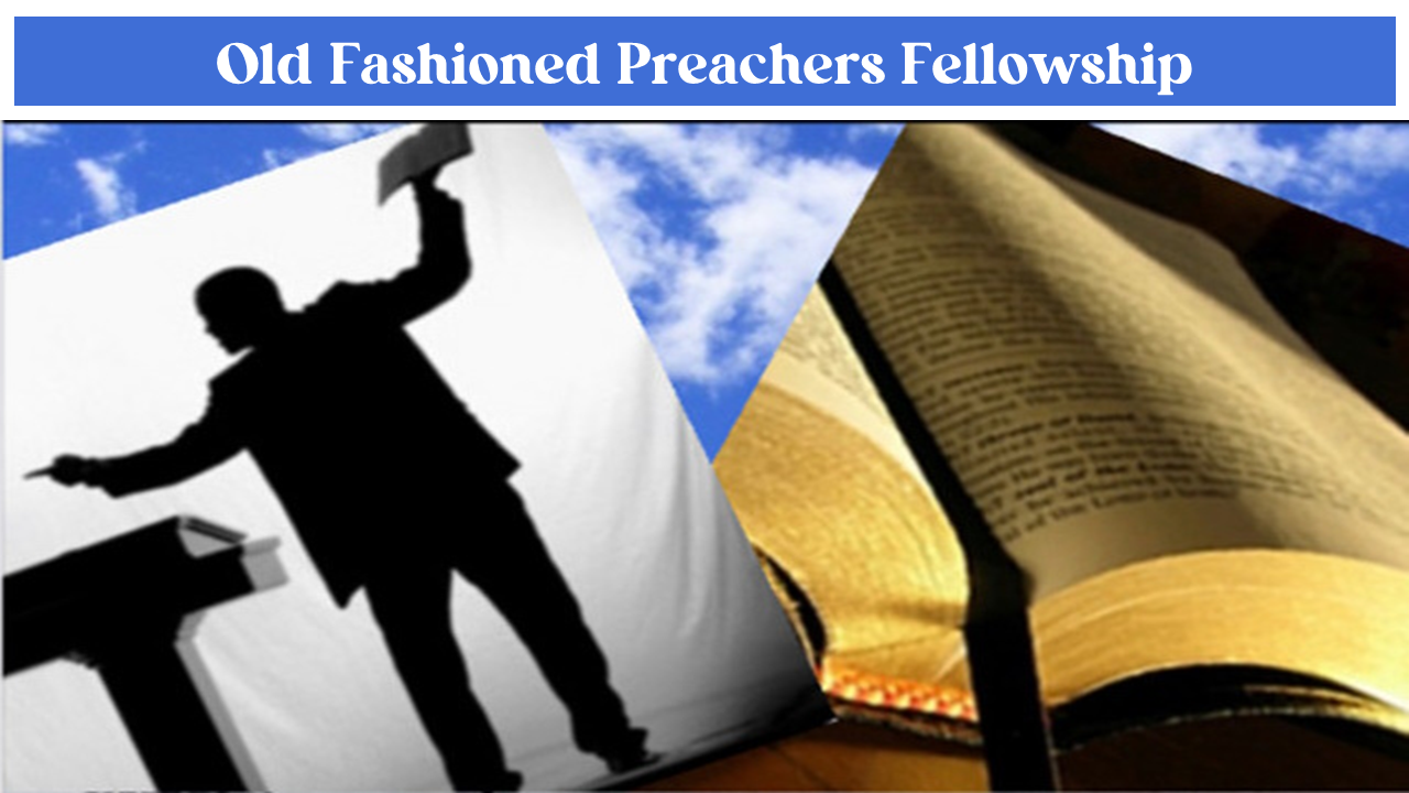 Old Fashioned Preachers Fellowship