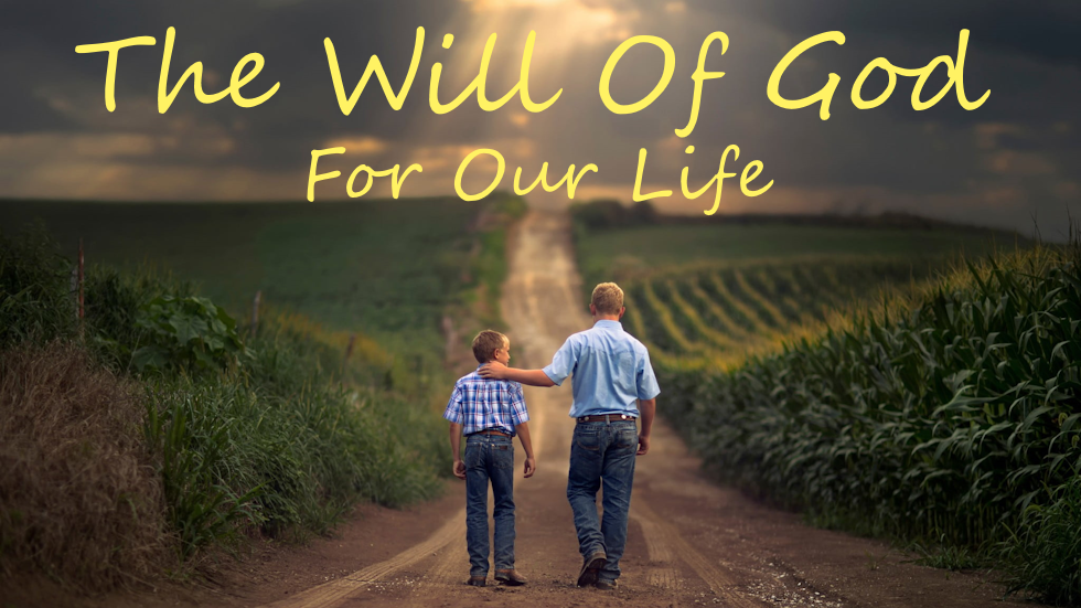 The Will of God For Our Life
