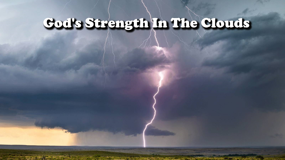 God's Strength In The Clouds