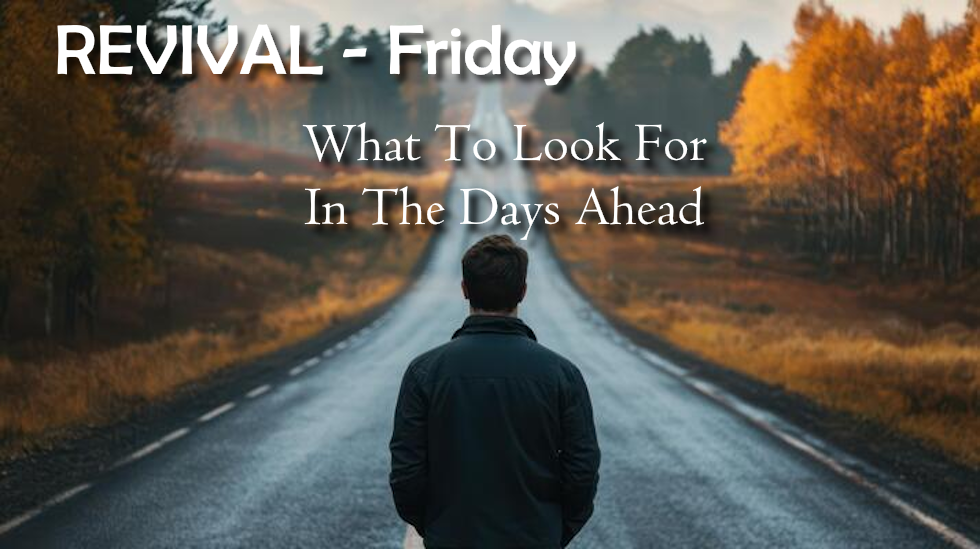 What To Look For In The Days Ahead