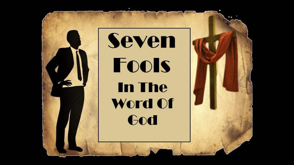 Seven Fools In The Word Of God