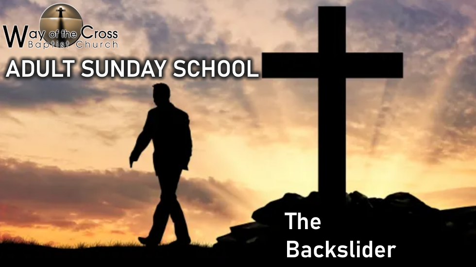 Adult Sunday School - The Backslider