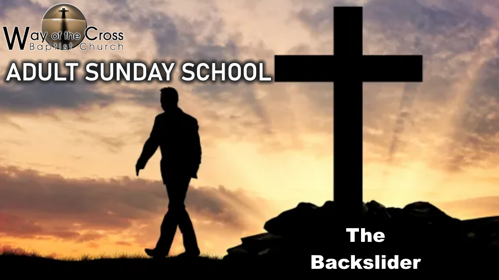 Adult Sunday School - The Backslider