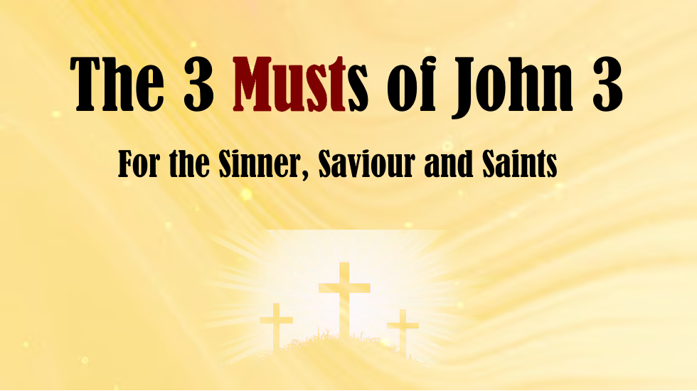 The 3 Musts of John 3