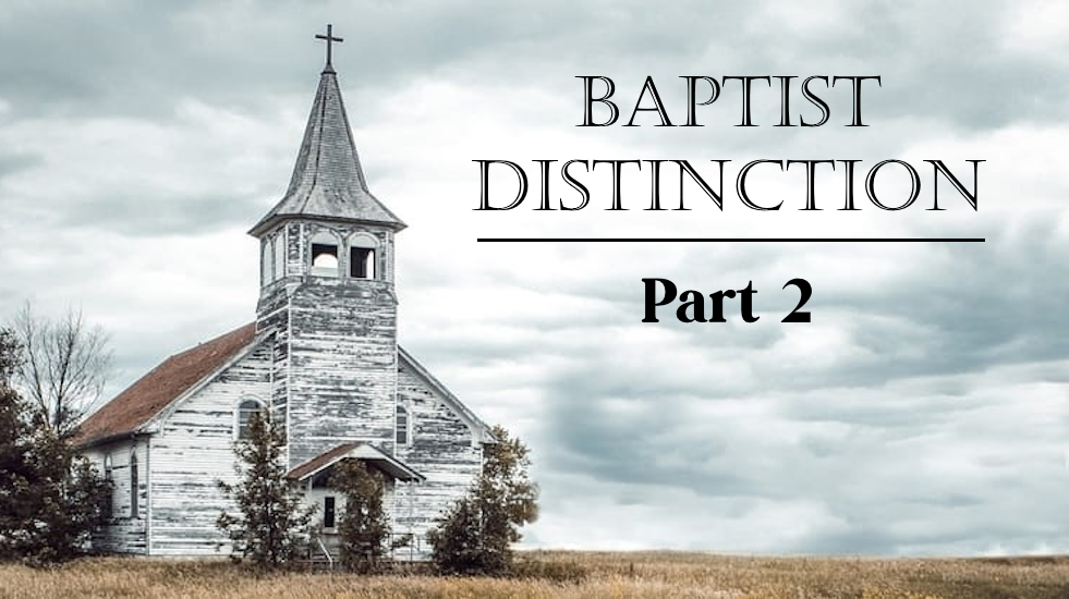 Baptist Distinctives - Part 2