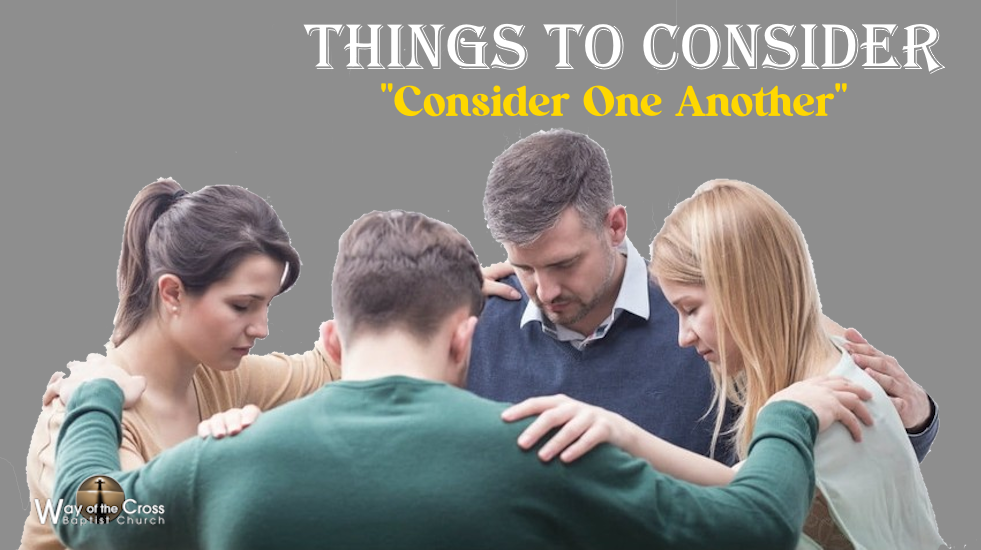 Things To Consider - Consider One Another