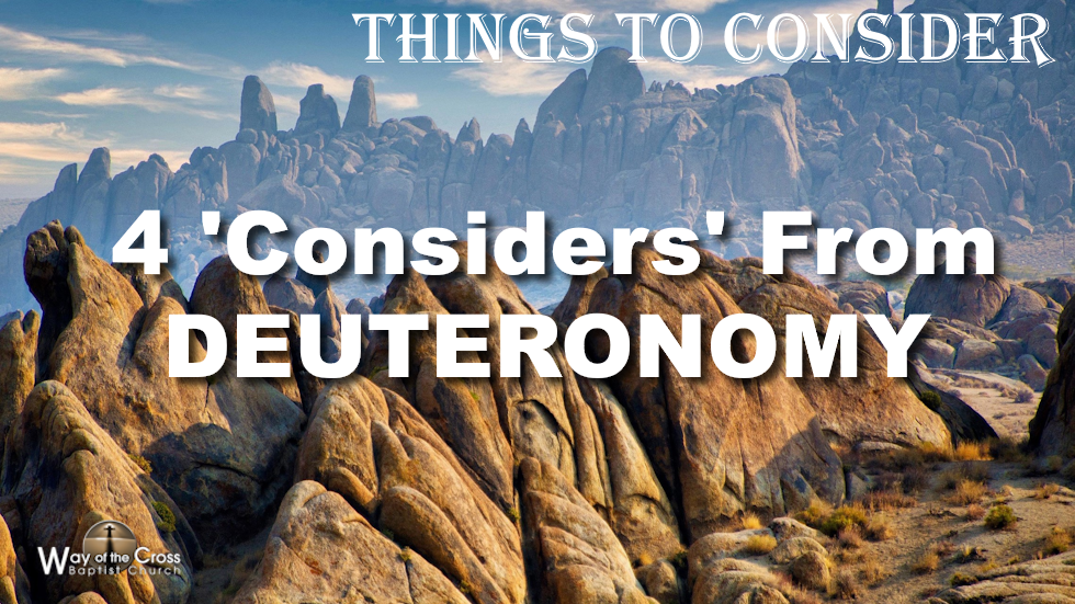 Things To Consider - 4 Things from Deuteronomy