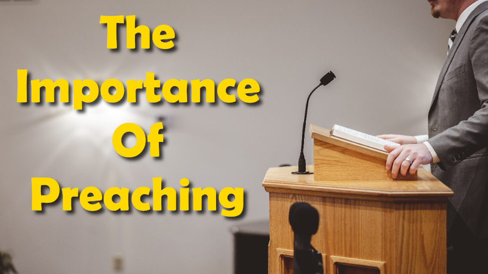 The Importance Of Preaching