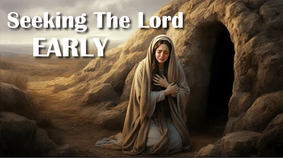 Seeking The Lord EARLY