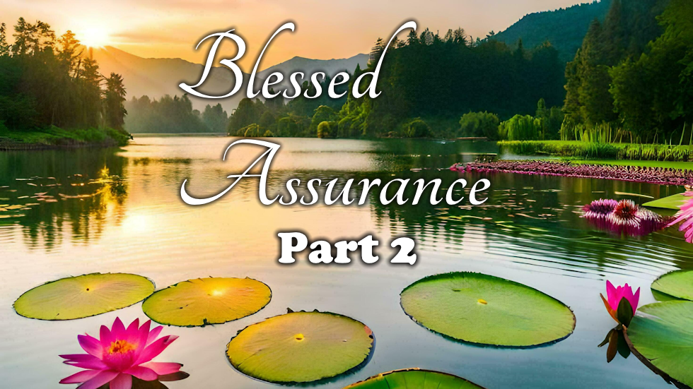 Blessed Assurance - Part 2
