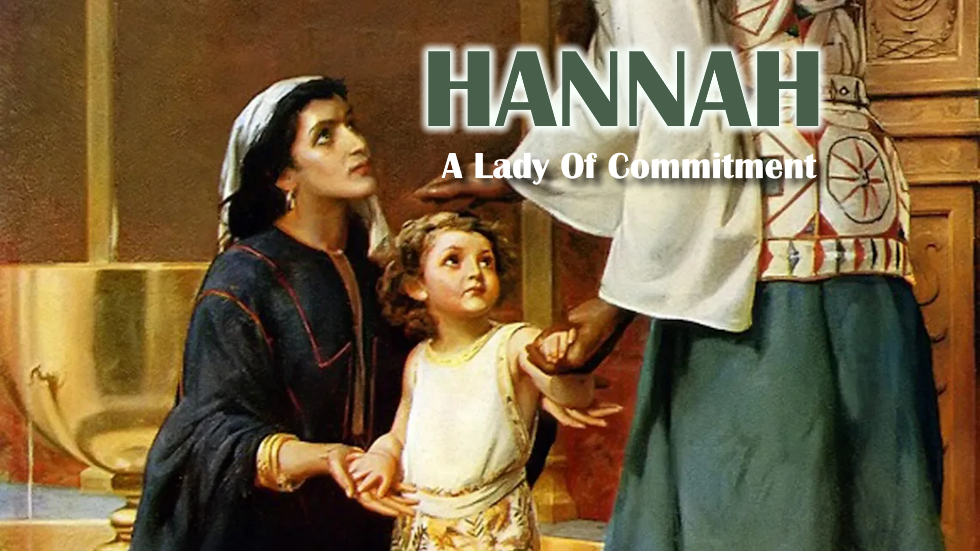 Hannah, A Lady of Commitment