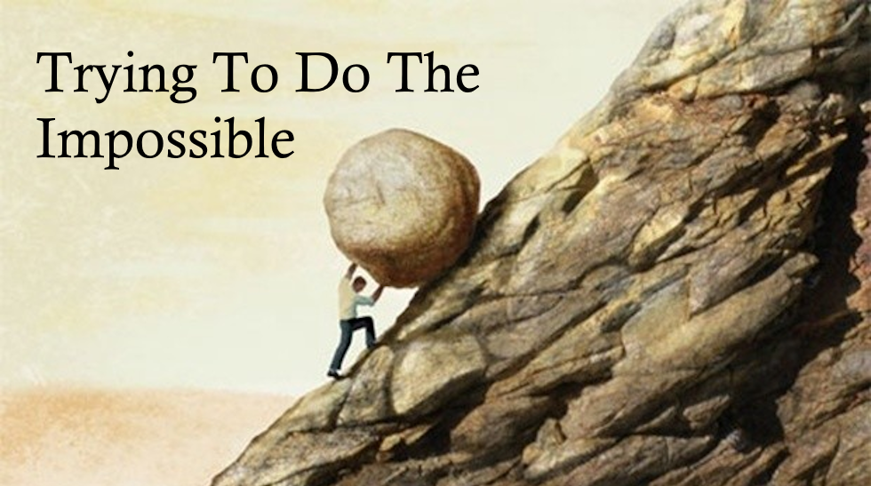Trying To Do The Impossible