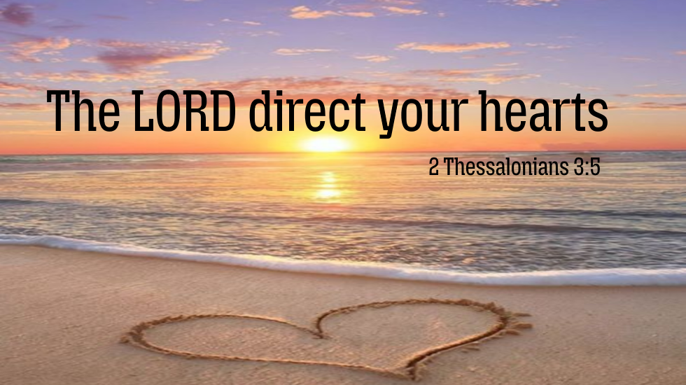 The Lord Direct Your Hearts